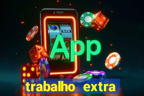 trabalho extra final de semana